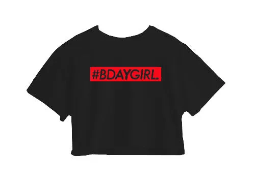 #Bdaygirl Crop Top