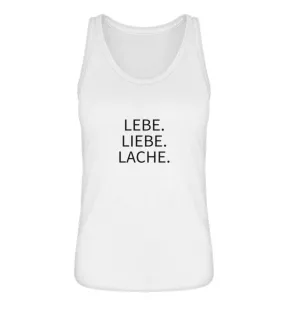 Lebe. Liebe. Lache. 100% Bio Tank Top