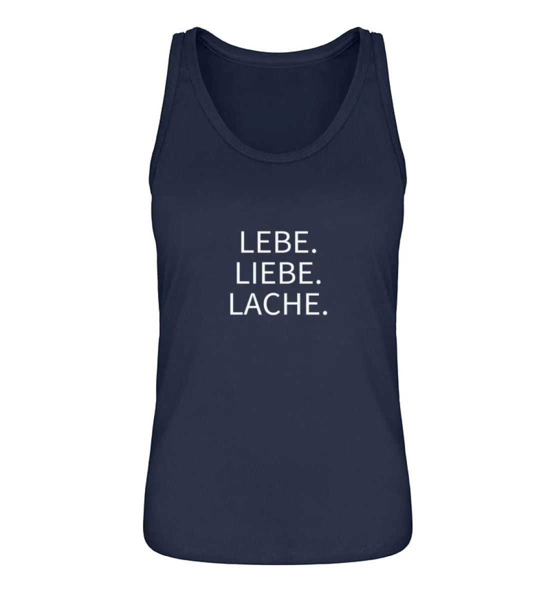 Lebe. Liebe. Lache. 100% Bio Tank Top