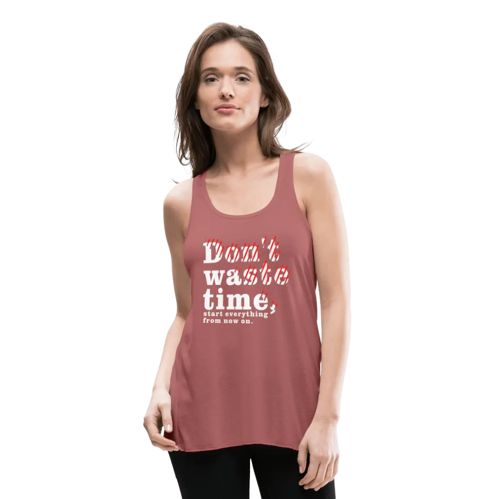 Women's Don't Waste Time Flowy Tank Top