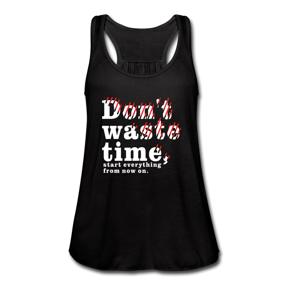 Women's Don't Waste Time Flowy Tank Top