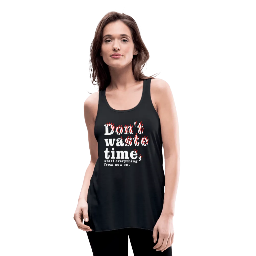 Women's Don't Waste Time Flowy Tank Top