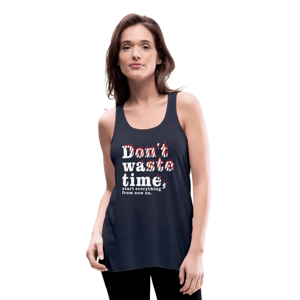 Women's Don't Waste Time Flowy Tank Top