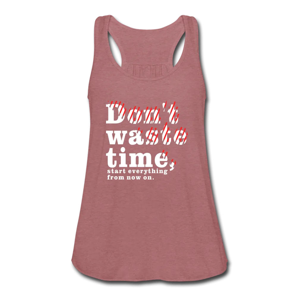 Women's Don't Waste Time Flowy Tank Top