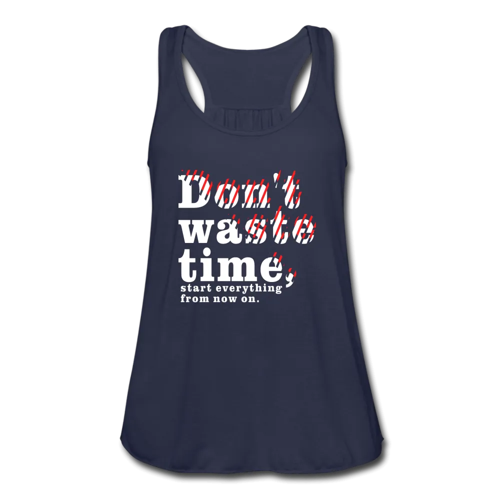 Women's Don't Waste Time Flowy Tank Top